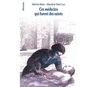Ces médecins qui furent des saints - Les sentinelles - Martine Bazin - Tequi - broché - Essai