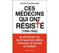 Cécile Tartakovsky – Ces médecins qui ont résisté (1940-1945) – Essai – Broché