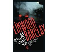 Ces mensonges qui nous lient - Linwood Barclay - J'ai Lu - Poche - Roman