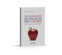 Ces mensonges qu'on nous fait croire