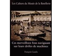 Ces Merveilleux Fous Naviguant Sur Leurs Drôles De Machines