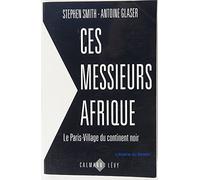 Ces messieurs Afrique: Le Paris-Village du continent noir
