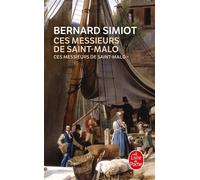 Ces messieurs de St-Malo (Ces messieurs de St-Malo, Tome 1) - Bernard Simiot - Lgf - Poche - Roman