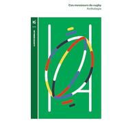 Ces messieurs du rugby: Anthologie