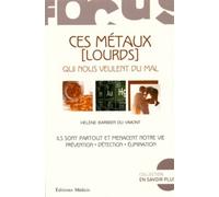 Ces métaux [lourds] qui nous veulent du mal Qui nous veulents du mal ! - Hélène Barbier Du Vimont - Medicis Eds - broché - Guide
