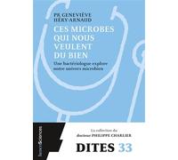 Ces microbes qui nous veulent du bien