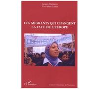 Ces Migrants Qui Changent La Face De L'europe - Actes Du Colloque - Paris, Les 10 Et 11 Octobre 2003