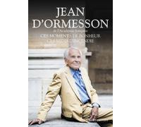 Ces moments de bonheur Ces midis d'incendie - Jean D'Ormesson - Bouquins Editions - broché - Roman