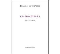 Ces moments-là François de Cornière (Auteur)