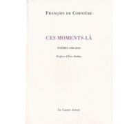Ces Moments-Là - Poèmes 1980-2010