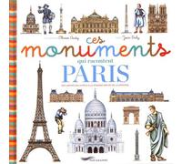 Ces monuments qui racontent Paris