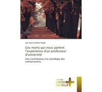 Ces morts qui nous parlent: l'expérience d'un professeur d'université Une contribution à la sociologie des connaissances - Collectif - Croix Du Salut - broché - Essai
