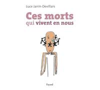 Ces morts qui vivent en nous