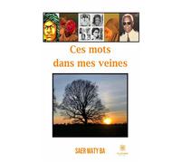 Ces mots dans mes veines - Saer Maty Ba - Le Lys Bleu - broché - Essai