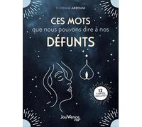 Ces mots que nous pouvons dire à nos défunts