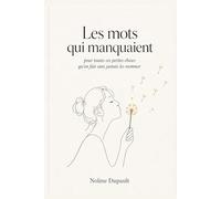 Ces mots qui manquaient: pour toutes ces petites choses qu’on fait sans jamais les nommer