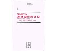 Ces mots qui ne vont pas de soi : boucles réflexives et non coïncidences du dire