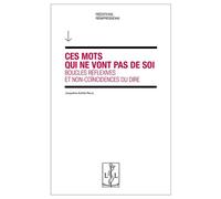 Ces mots qui ne vont pas de soi Boucles réflexives et non-coïncidences du dire - Jacqueline Authier-Revuz - Lambert-Lucas - broché - Essai