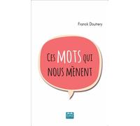 Ces mots qui nous menent - Franck Doutrery - Eme Et Intercommunications - broché - Essai