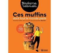 Ces muffins dont tout le monde parle - Recettes faciles, sans sucre et sans gras ajoutés