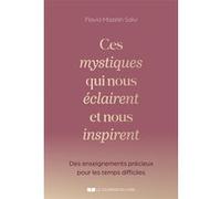 Ces mystiques qui nous éclaires et nous inspirent - Des enseignements précieux en ces temps difficiles Flavia Mazelin-Salvi (Auteur)