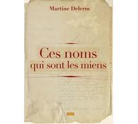 Ces Noms Qui Sont Les Miens - Une Quête Généalogique