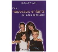 Ces Nouveaux Enfants Qui Nous Dépassent