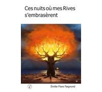Ces nuits où mes rives s'embrasèrent