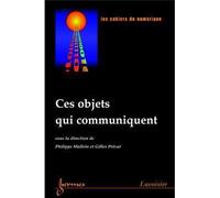 Ces objets qui communiquent les cahiersdu numerique vol 3 n - Mallein - Hermes Science Publications - broché - Livre