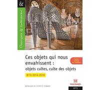 Ces objets qui nous envahissent : objets cultes, culte des objets - Classiques et Contemporains
