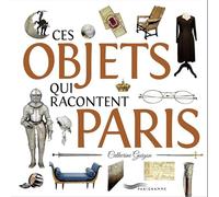 Ces Objets Qui Racontent Paris
