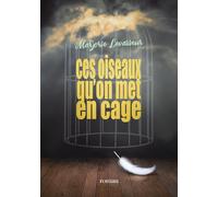 Ces oiseaux qu'on met en cage