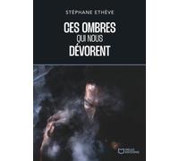Ces ombres qui nous dévorent