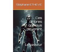 Ces ombres qui nous dévorent: Le passeur