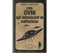 Ces OVNI qui annoncent le surhomme
