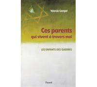 Ces parents qui vivent à travers moi: Les enfants des guerres