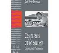 Ces parents qu'on soutient Jean-Pierre Thomasset (Auteur)