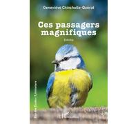 Ces passagers magnifiques - Geneviève Chincholle-Quérat - L'harmattan - broché - Roman