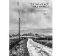Ces paysages qui nous unissent - Frédéric Debilly - La Part Belle - broché - Monographie