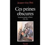 Ces peines obscures Jacques-Guy Petit (Auteur)