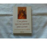 Ces pères qui ne savent pas aimer