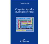 Ces petites légendes olympiques oubliées - Vincent Di Serio - L'harmattan - broché - Récit