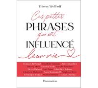 Thierry Wellhoff – Ces petites phrases qui ont influencé leur vie – Relié