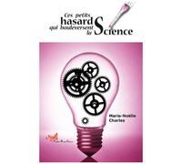 Ces Petits Hasards Qui Bouleversent La Science