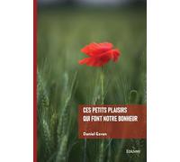Ces petits plaisirs qui font notre bonheur