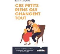 Ces petits riens qui changent tout Susan Terkel (Auteur), Larry Terkel (Auteur)