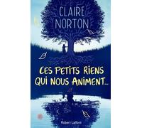 Ces petits riens qui nous animent... – Éditions Robert Laffont