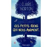 Ces petits riens qui nous animent... – Éditions Robert Laffont