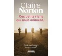 Ces petits riens qui nous animent... Claire Norton (Auteur)
