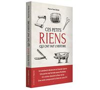 Ces petits riens qui ont fait l'histoire